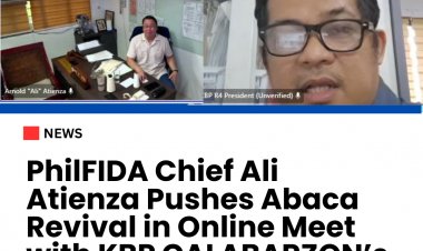 PhilFIDA Chief Ali Atienza Outlines Vision for Abaca Industry Revival in Online Meeting with KBP CALABARZON